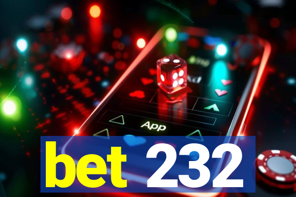 bet 232